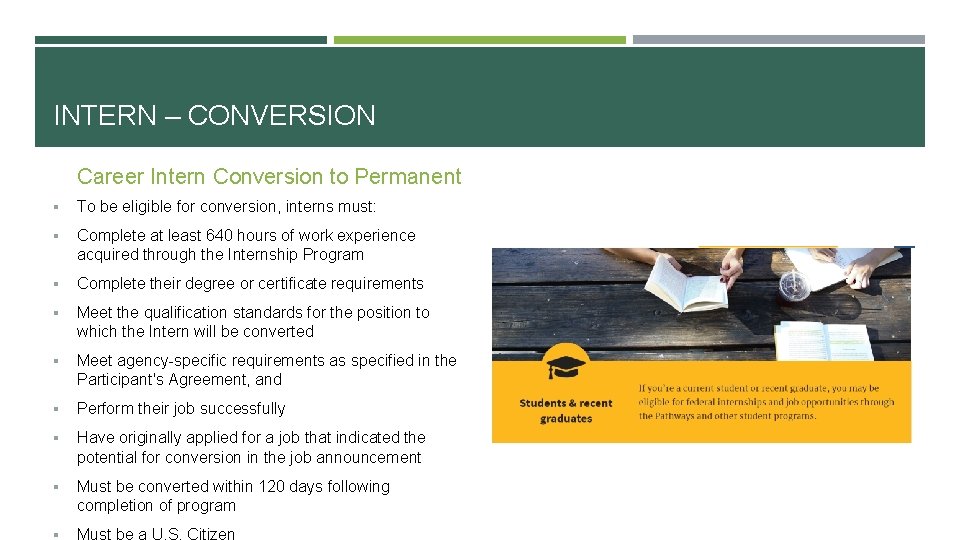 INTERN – CONVERSION Career Intern Conversion to Permanent § To be eligible for conversion,