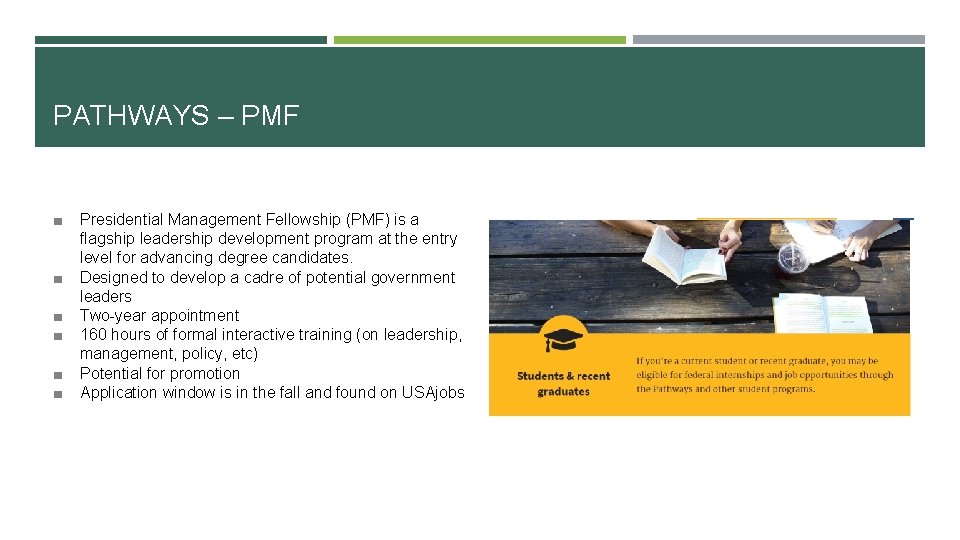 PATHWAYS – PMF ■ ■ ■ Presidential Management Fellowship (PMF) is a flagship leadership