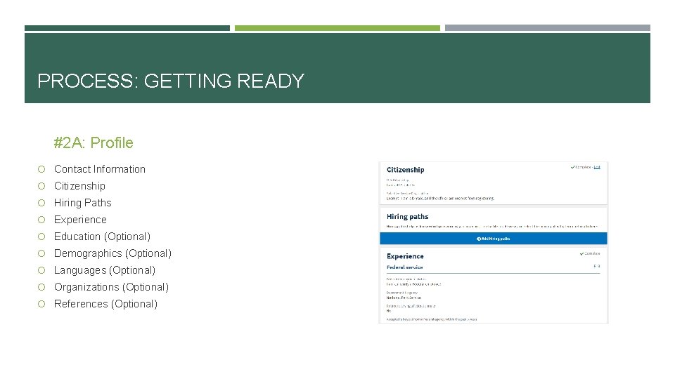 PROCESS: GETTING READY #2 A: Profile Contact Information Citizenship Hiring Paths Experience Education (Optional)