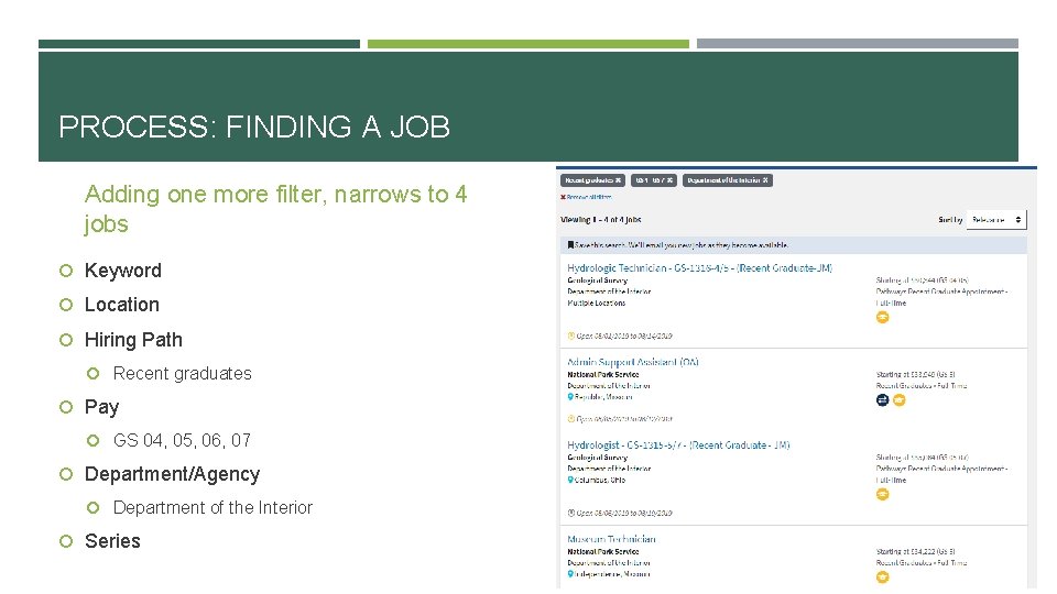 PROCESS: FINDING A JOB Adding one more filter, narrows to 4 jobs Keyword Location