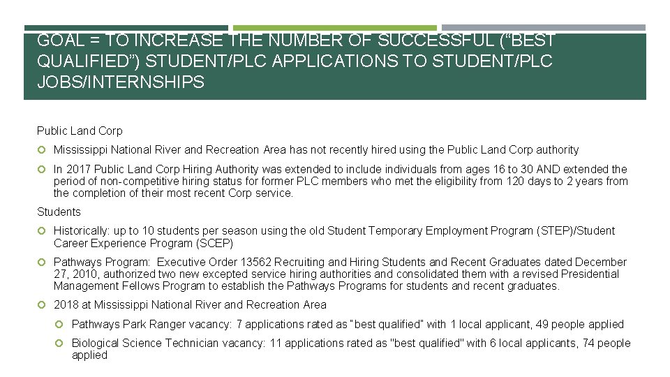 GOAL = TO INCREASE THE NUMBER OF SUCCESSFUL (“BEST QUALIFIED”) STUDENT/PLC APPLICATIONS TO STUDENT/PLC