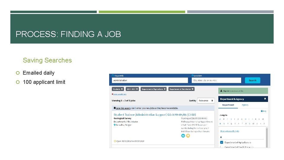 PROCESS: FINDING A JOB Saving Searches Emailed daily 100 applicant limit 