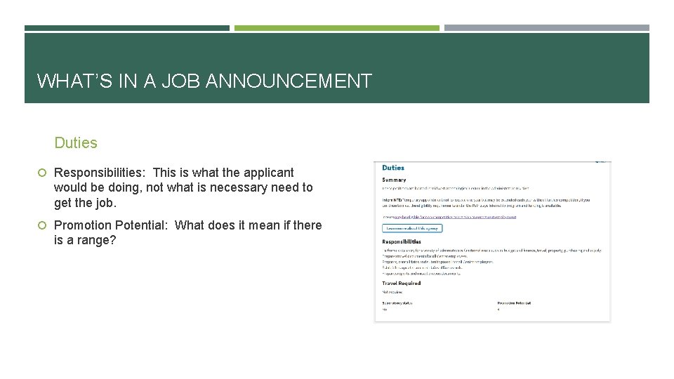 WHAT’S IN A JOB ANNOUNCEMENT Duties Responsibilities: This is what the applicant would be