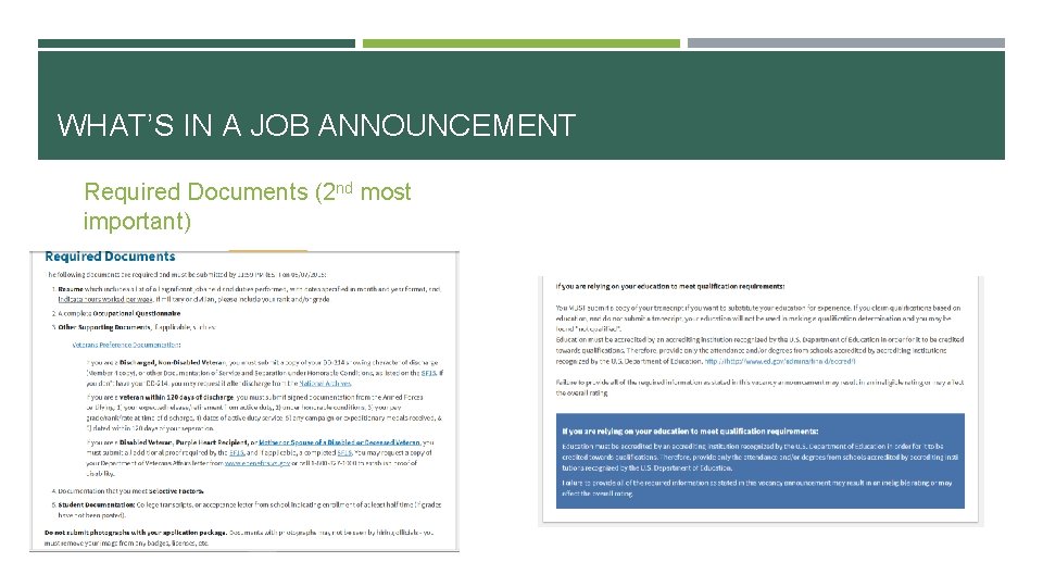 WHAT’S IN A JOB ANNOUNCEMENT Required Documents (2 nd most important) 