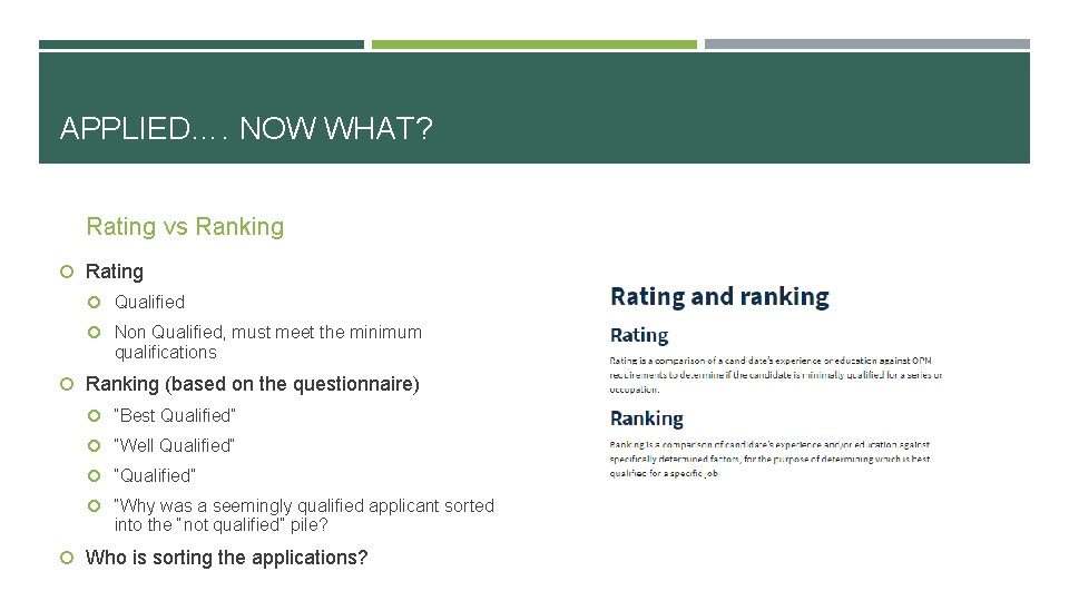 APPLIED…. NOW WHAT? Rating vs Ranking Rating Qualified Non Qualified, must meet the minimum