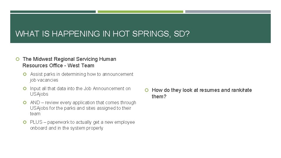 WHAT IS HAPPENING IN HOT SPRINGS, SD? The Midwest Regional Servicing Human Resources Office