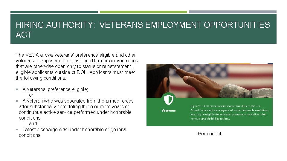 HIRING AUTHORITY: VETERANS EMPLOYMENT OPPORTUNITIES ACT The VEOA allows veterans’ preference eligible and other
