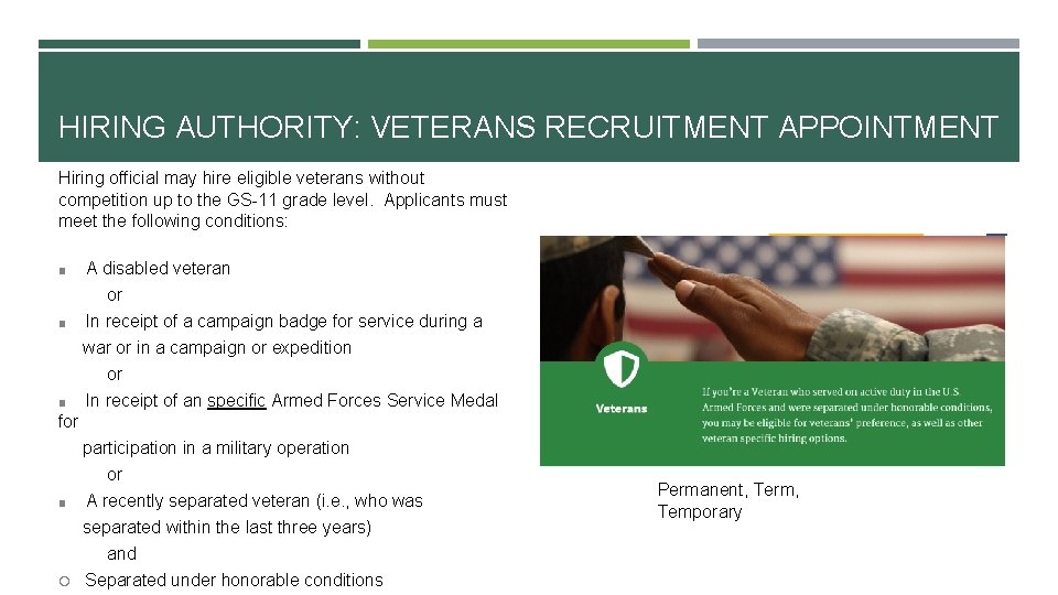 HIRING AUTHORITY: VETERANS RECRUITMENT APPOINTMENT Hiring official may hire eligible veterans without competition up