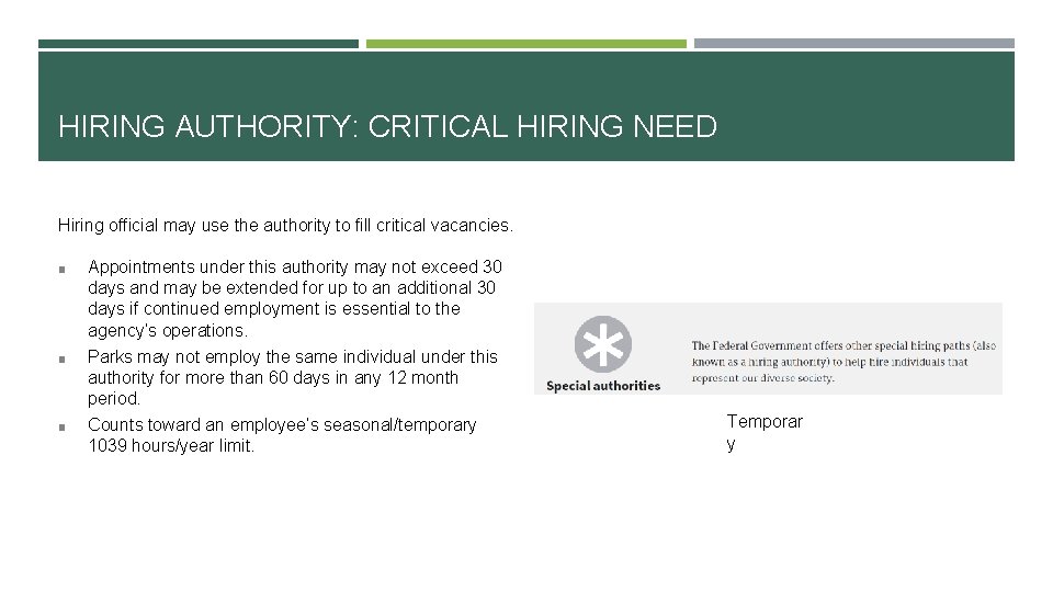 HIRING AUTHORITY: CRITICAL HIRING NEED Hiring official may use the authority to fill critical