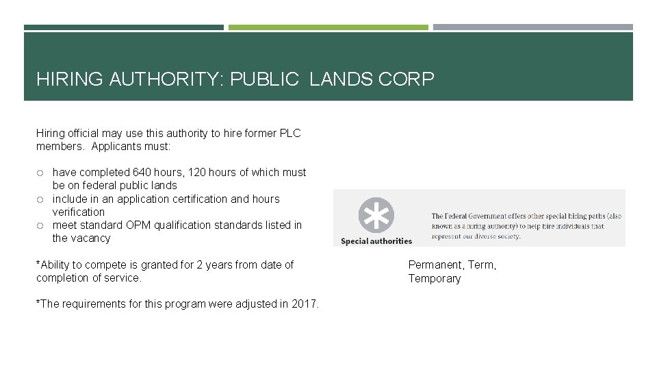 HIRING AUTHORITY: PUBLIC LANDS CORP Hiring official may use this authority to hire former