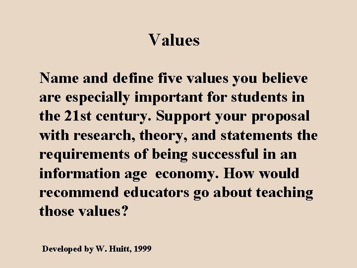 Values Name and define five values you believe are especially important for students in