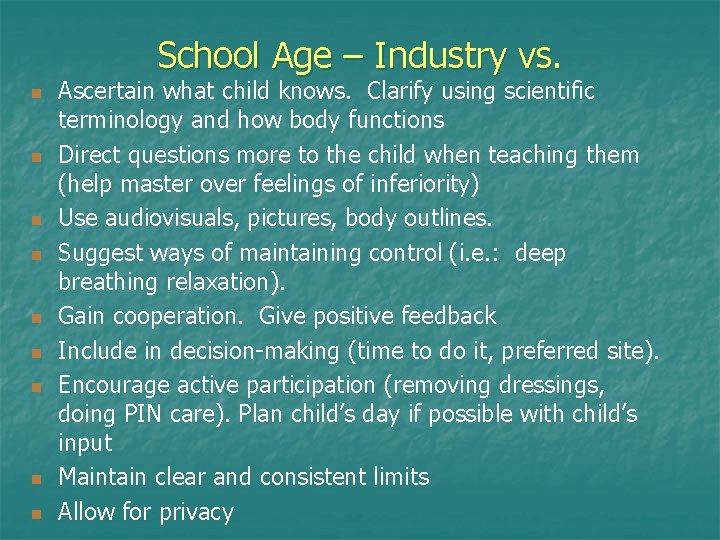 School Age – Industry vs. n n n n n Ascertain what child knows. School Age – Industry vs. n n n n n Ascertain what child knows.