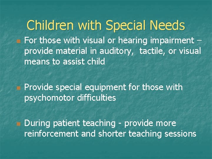 Children with Special Needs n n n For those with visual or hearing impairment Children with Special Needs n n n For those with visual or hearing impairment