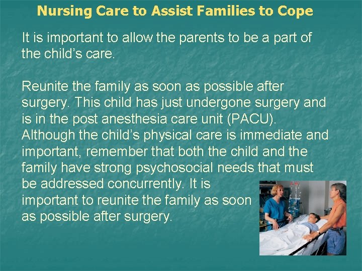 Nursing Care to Assist Families to Cope It is important to allow the parents Nursing Care to Assist Families to Cope It is important to allow the parents