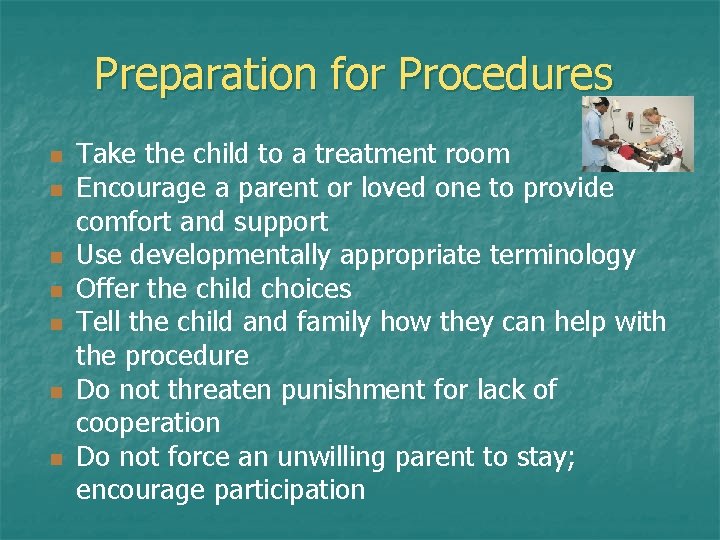 Preparation for Procedures n n n n Take the child to a treatment room Preparation for Procedures n n n n Take the child to a treatment room