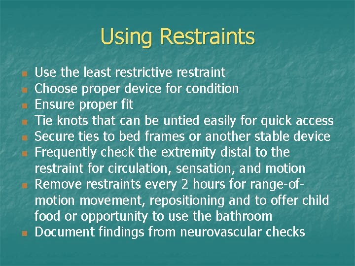 Using Restraints n n n n Use the least restrictive restraint Choose proper device Using Restraints n n n n Use the least restrictive restraint Choose proper device