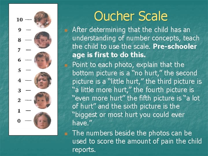 Oucher Scale n n n After determining that the child has an understanding of Oucher Scale n n n After determining that the child has an understanding of