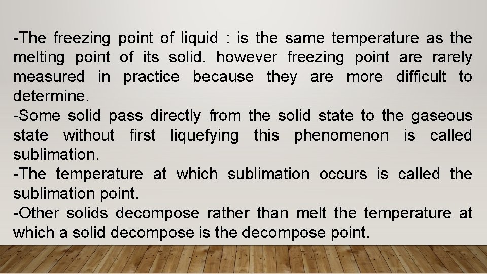-The freezing point of liquid : is the same temperature as the melting point -The freezing point of liquid : is the same temperature as the melting point