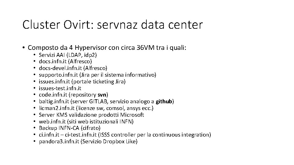 Cluster Ovirt: servnaz data center • Composto da 4 Hypervisor con circa 36 VM