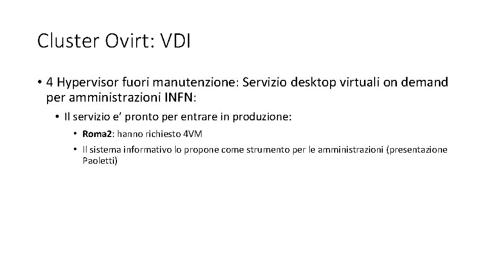 Cluster Ovirt: VDI • 4 Hypervisor fuori manutenzione: Servizio desktop virtuali on demand per