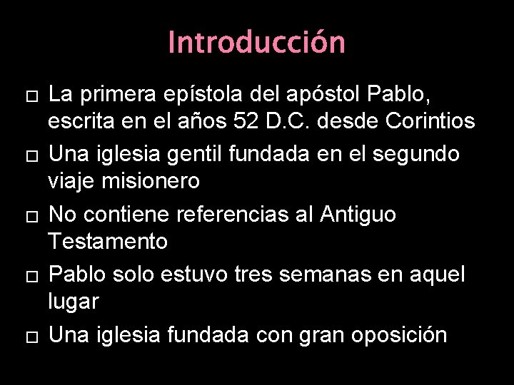 Introducción � � � La primera epístola del apóstol Pablo, escrita en el años