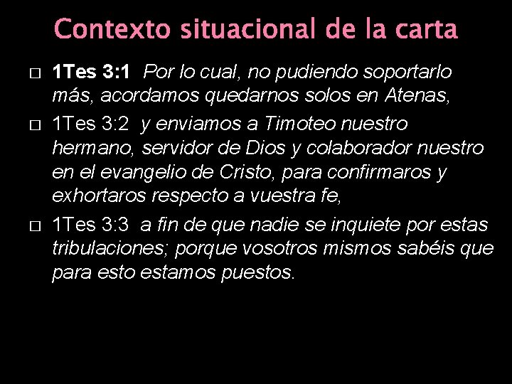 Contexto situacional de la carta � � � 1 Tes 3: 1 Por lo