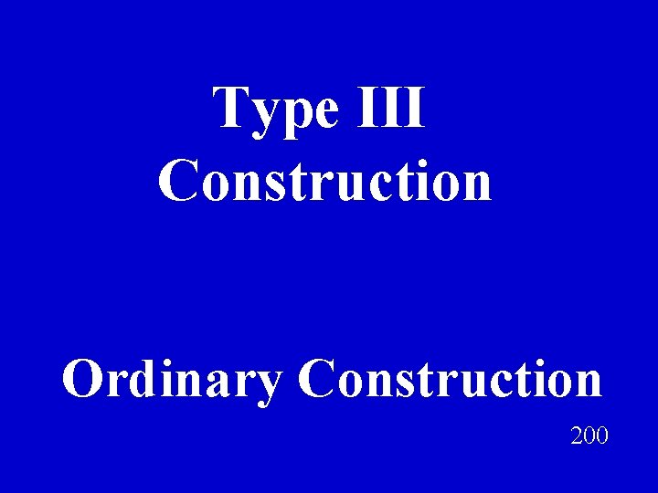 Type III Construction Ordinary Construction 200 