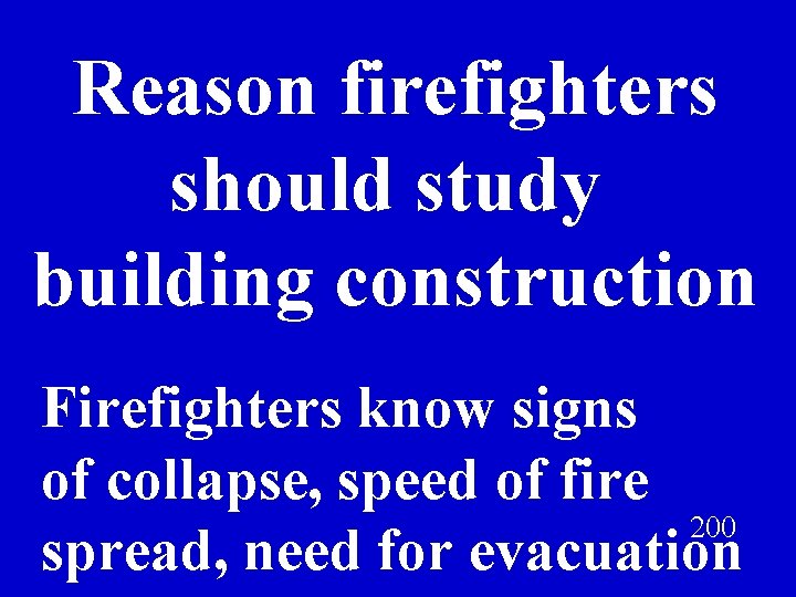 Reason firefighters should study building construction Firefighters know signs of collapse, speed of fire