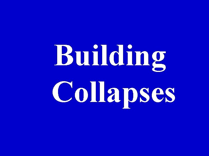 Building Collapses 