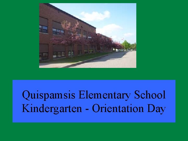 Quispamsis Elementary School Kindergarten - Orientation Day 