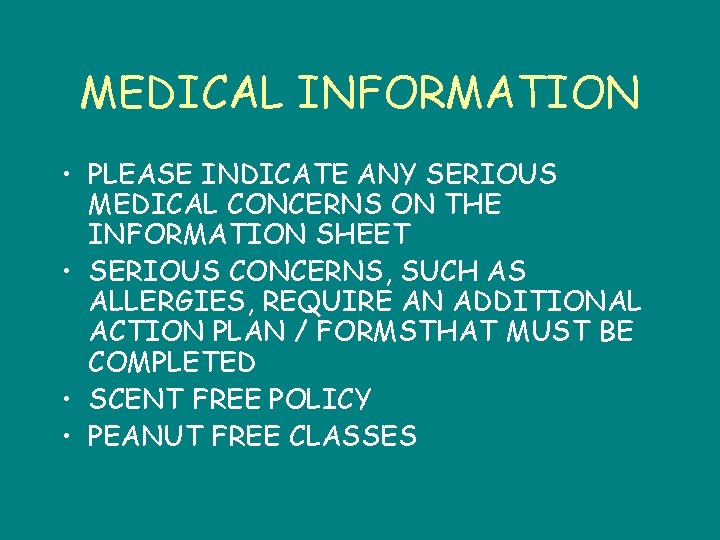 MEDICAL INFORMATION • PLEASE INDICATE ANY SERIOUS MEDICAL CONCERNS ON THE INFORMATION SHEET •