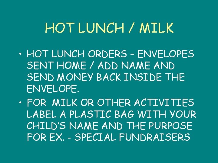 HOT LUNCH / MILK • HOT LUNCH ORDERS – ENVELOPES SENT HOME / ADD