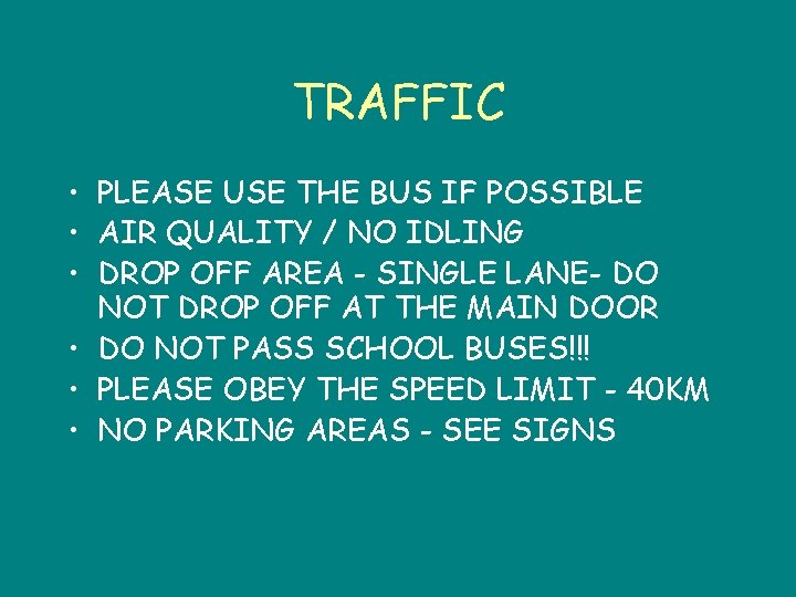 TRAFFIC • PLEASE USE THE BUS IF POSSIBLE • AIR QUALITY / NO IDLING