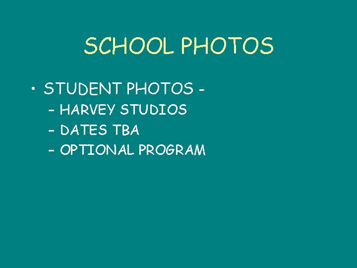 SCHOOL PHOTOS • STUDENT PHOTOS – HARVEY STUDIOS – DATES TBA – OPTIONAL PROGRAM