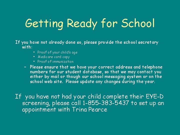 Getting Ready for School If you have not already done so, please provide the