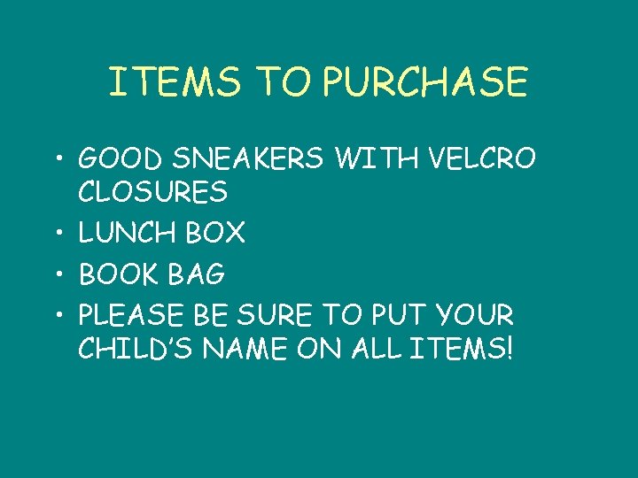 ITEMS TO PURCHASE • GOOD SNEAKERS WITH VELCRO CLOSURES • LUNCH BOX • BOOK