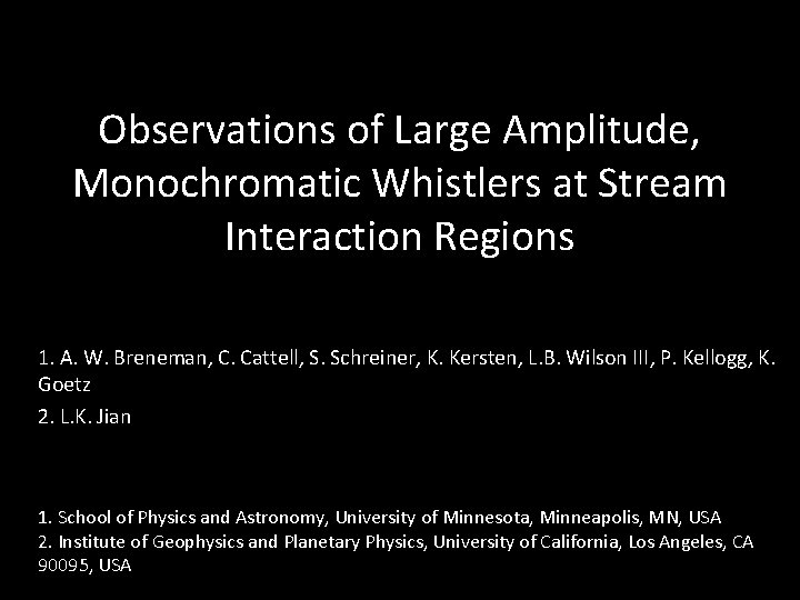 Observations of Large Amplitude, Monochromatic Whistlers at Stream Interaction Regions 1. A. W. Breneman,
