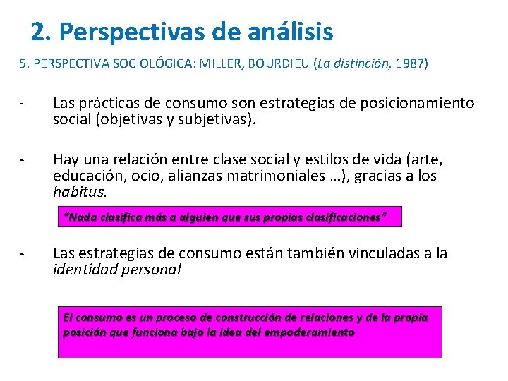 2. Perspectivas de análisis 5. PERSPECTIVA SOCIOLÓGICA: MILLER, BOURDIEU (La distinción, 1987) - Las