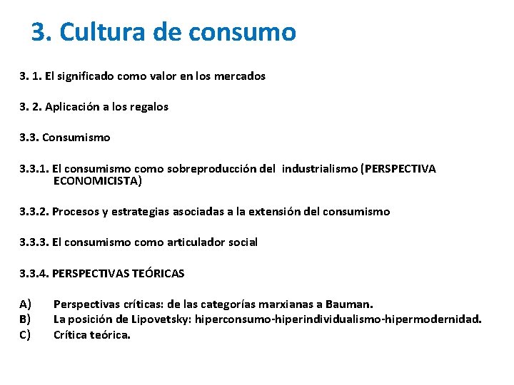 3. Cultura de consumo 3. 1. El significado como valor en los mercados 3.