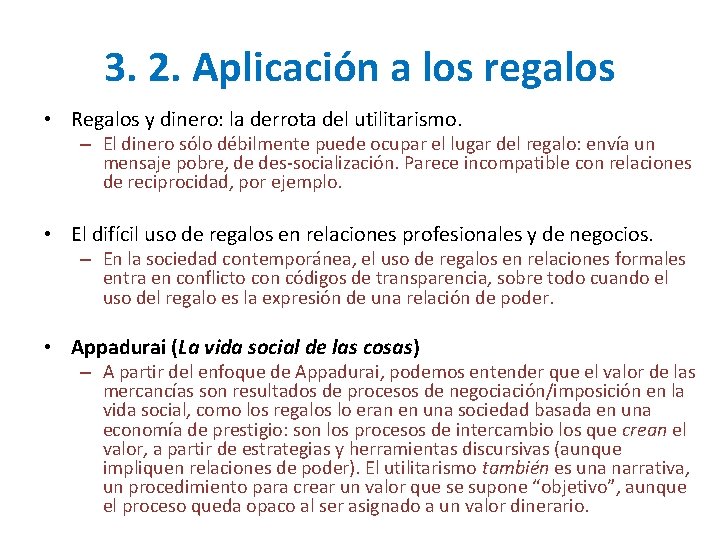 3. 2. Aplicación a los regalos • Regalos y dinero: la derrota del utilitarismo.