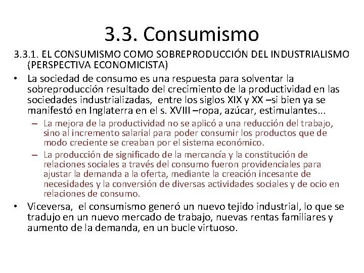 3. 3. Consumismo 3. 3. 1. EL CONSUMISMO COMO SOBREPRODUCCIÓN DEL INDUSTRIALISMO (PERSPECTIVA ECONOMICISTA)