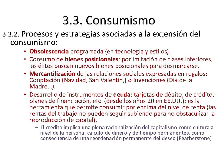3. 3. Consumismo 3. 3. 2. Procesos y estrategias asociadas a la extensión del
