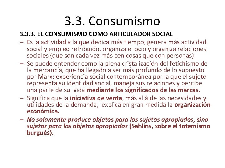 3. 3. Consumismo 3. 3. 3. EL CONSUMISMO COMO ARTICULADOR SOCIAL – Es la