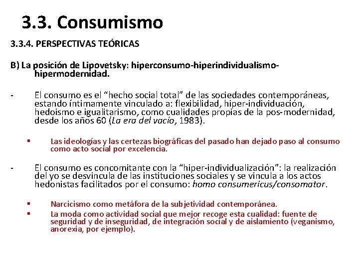 3. 3. Consumismo 3. 3. 4. PERSPECTIVAS TEÓRICAS B) La posición de Lipovetsky: hiperconsumo-hiperindividualismohipermodernidad.