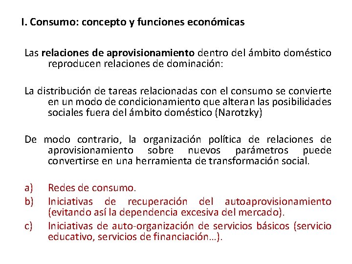 I. Consumo: concepto y funciones económicas Las relaciones de aprovisionamiento dentro del ámbito doméstico