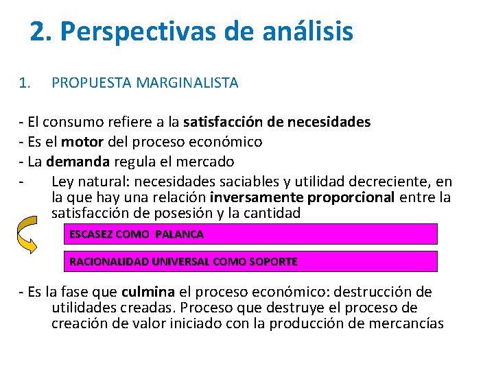 2. Perspectivas de análisis 1. PROPUESTA MARGINALISTA - El consumo refiere a la satisfacción