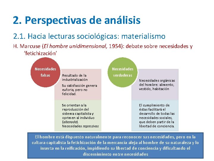 2. Perspectivas de análisis 2. 1. Hacia lecturas sociológicas: materialismo H. Marcuse (El hombre