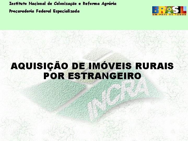 Instituto Nacional de Colonização e Reforma Agrária Procuradoria Federal Especializada AQUISIÇÃO DE IMÓVEIS RURAIS