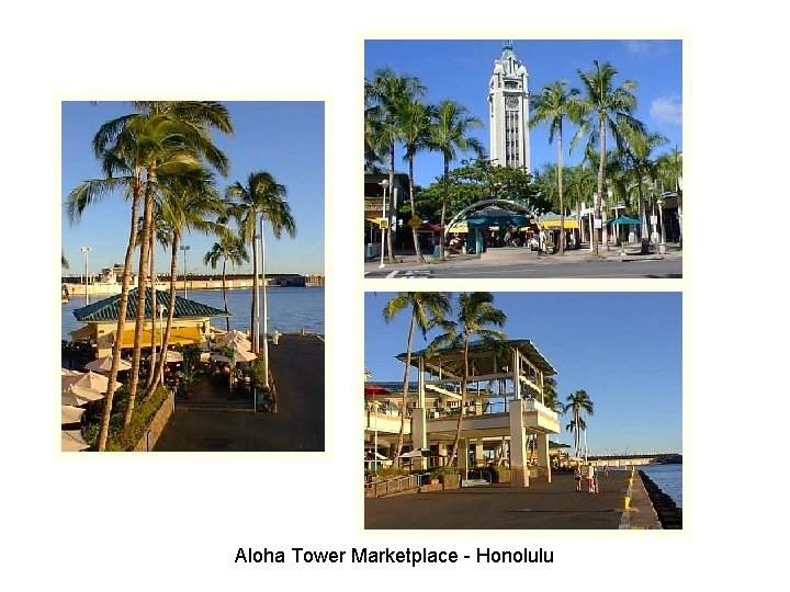 Aloha Tower Marketplace - Honolulu Aloha Tower Marketplace - Honolulu