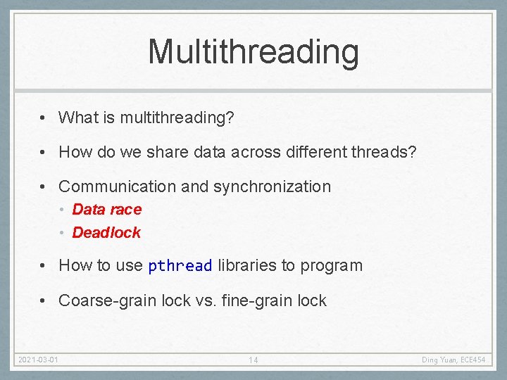 Multithreading • What is multithreading? • How do we share data across different threads?